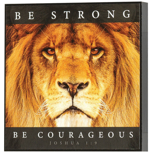 Be Strong & Courageous Plaque