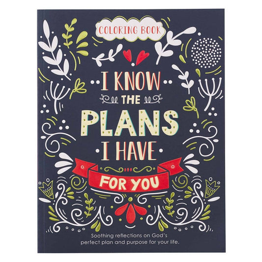 I Know the Plans I Have for You Coloring Book for Adults - Jeremiah 29:11